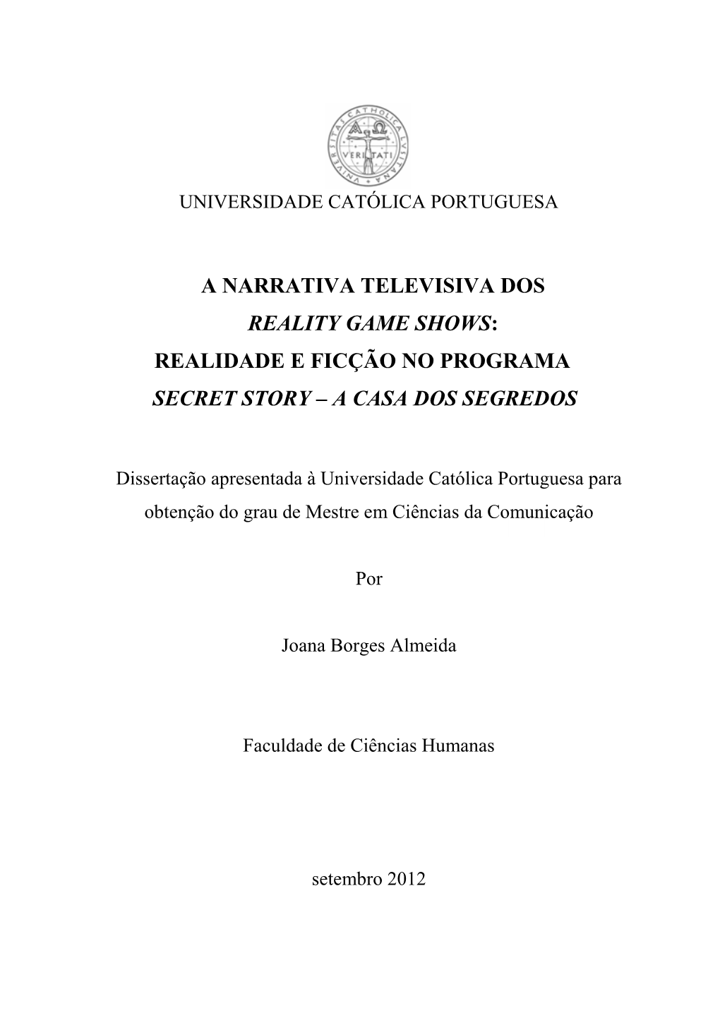 A Narrativa Televisiva Dos Reality Game Shows: Realidade E Ficção No Programa Secret Story – a Casa Dos Segredos