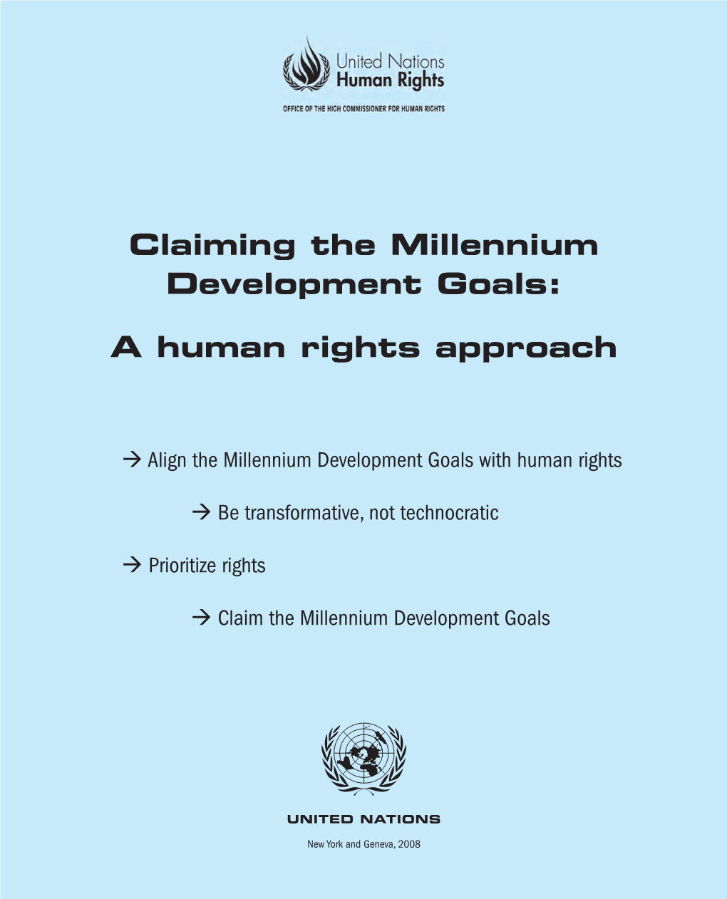 Claiming the Millennium Development Goals: a Human Rights Approach