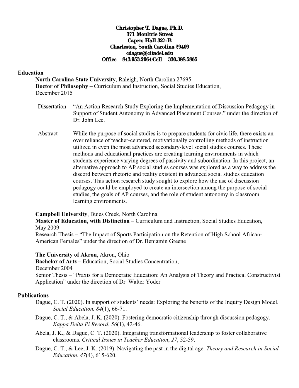 Christopher T. Dague, Ph.D. 171 Moultrie Street Capers Hall 327-B Charleston, South Carolina 29409 Cdague@Citadel.Edu Office – 843.953.2064/Cell – 330.388.5865