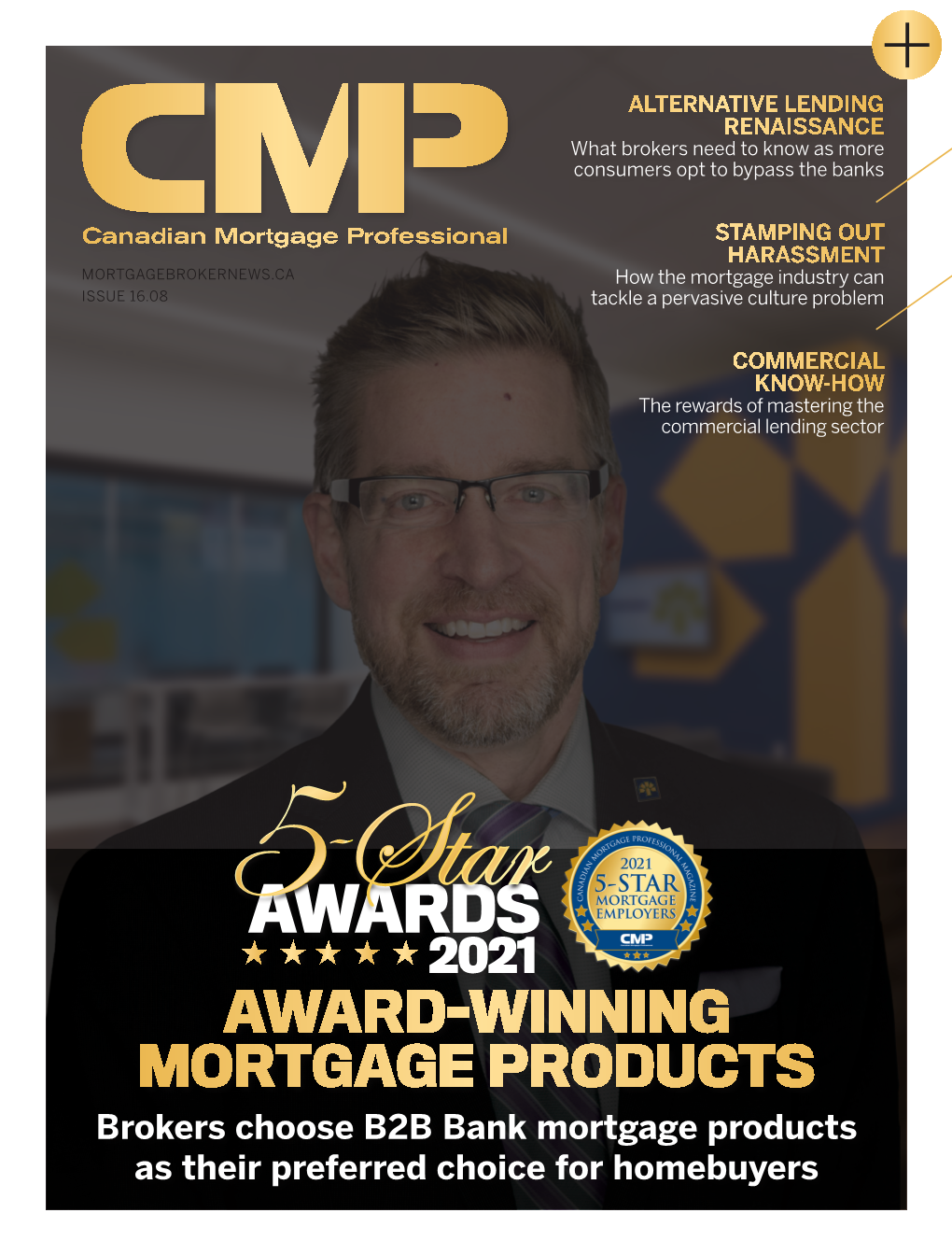 AWARD-WINNING MORTGAGE PRODUCTS Brokers Choose B2B Bank Mortgage Products As Their Preferred Choice for Homebuyers SPECIAL REPORT