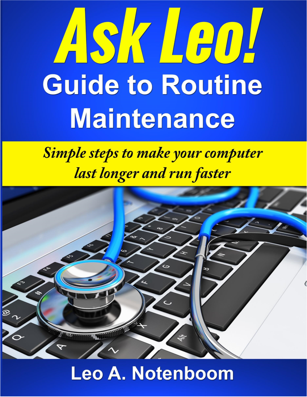 The Ask Leo! ® Guide to Routine Maintenance 2 Contents the Ask Leo! Manifesto