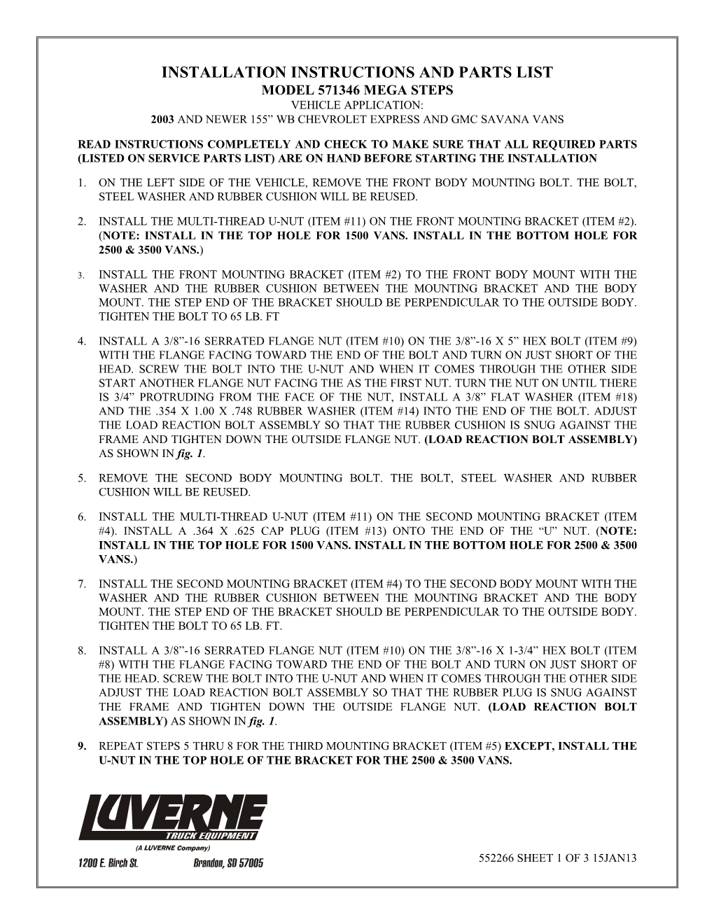 Installation Instructions and Parts List Model 571346 Mega Steps Vehicle Application: 2003 and Newer 155” Wb Chevrolet Express and Gmc Savana Vans