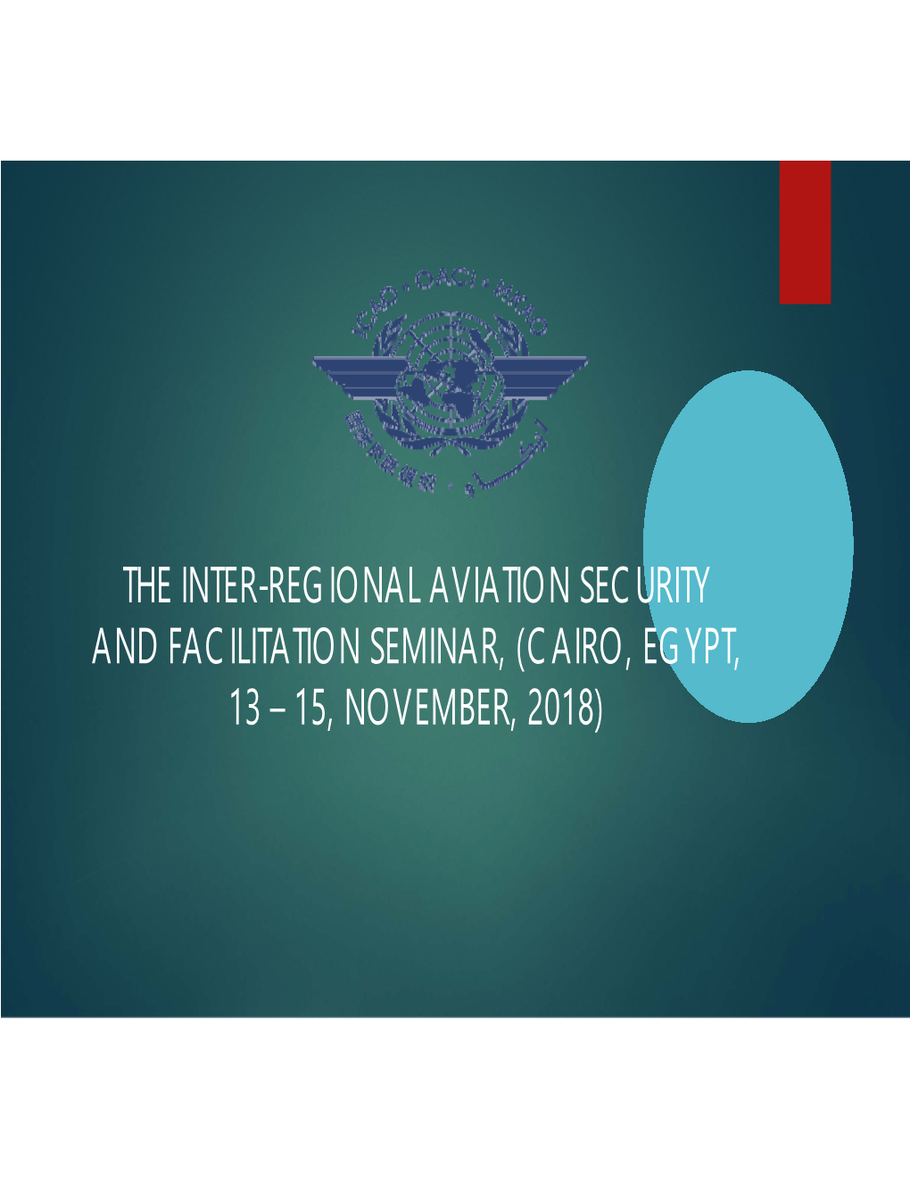 The Inter-Regional Aviation Security and Facilitation Seminar