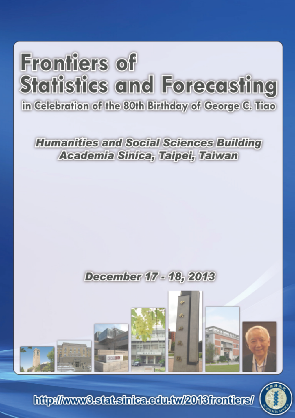 Frontiers of Statistics and Forecasting in Celebration of the 80Th Birthday of George C