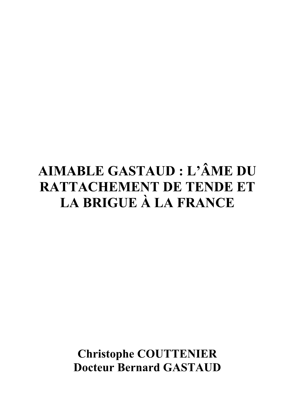 Aimable Gastaud : L'âme Du Rattachement De Tende Et La Brigue