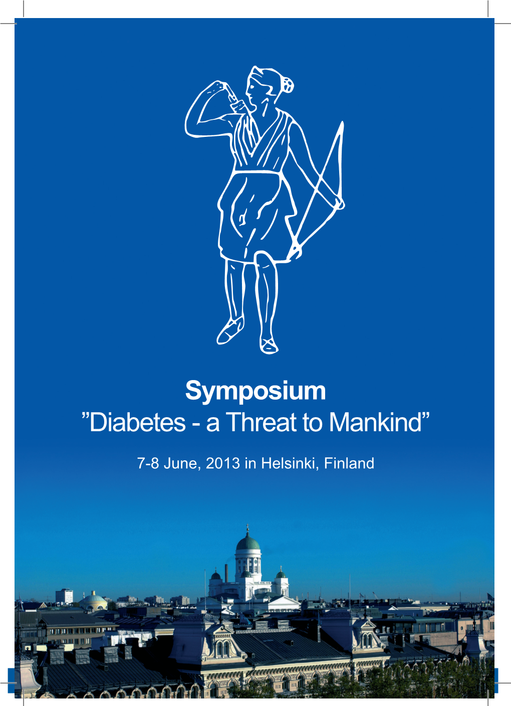 Symposium ”Diabetes - a Threat to Mankind”