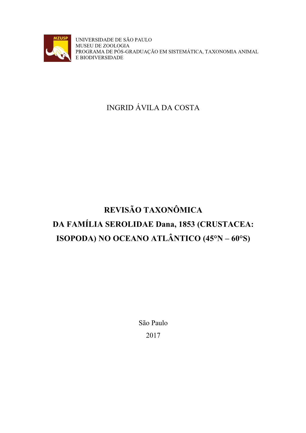 REVISÃO TAXONÔMICA DA FAMÍLIA SEROLIDAE Dana, 1853 (CRUSTACEA: ISOPODA) NO OCEANO ATLÂNTICO (45°N – 60°S)