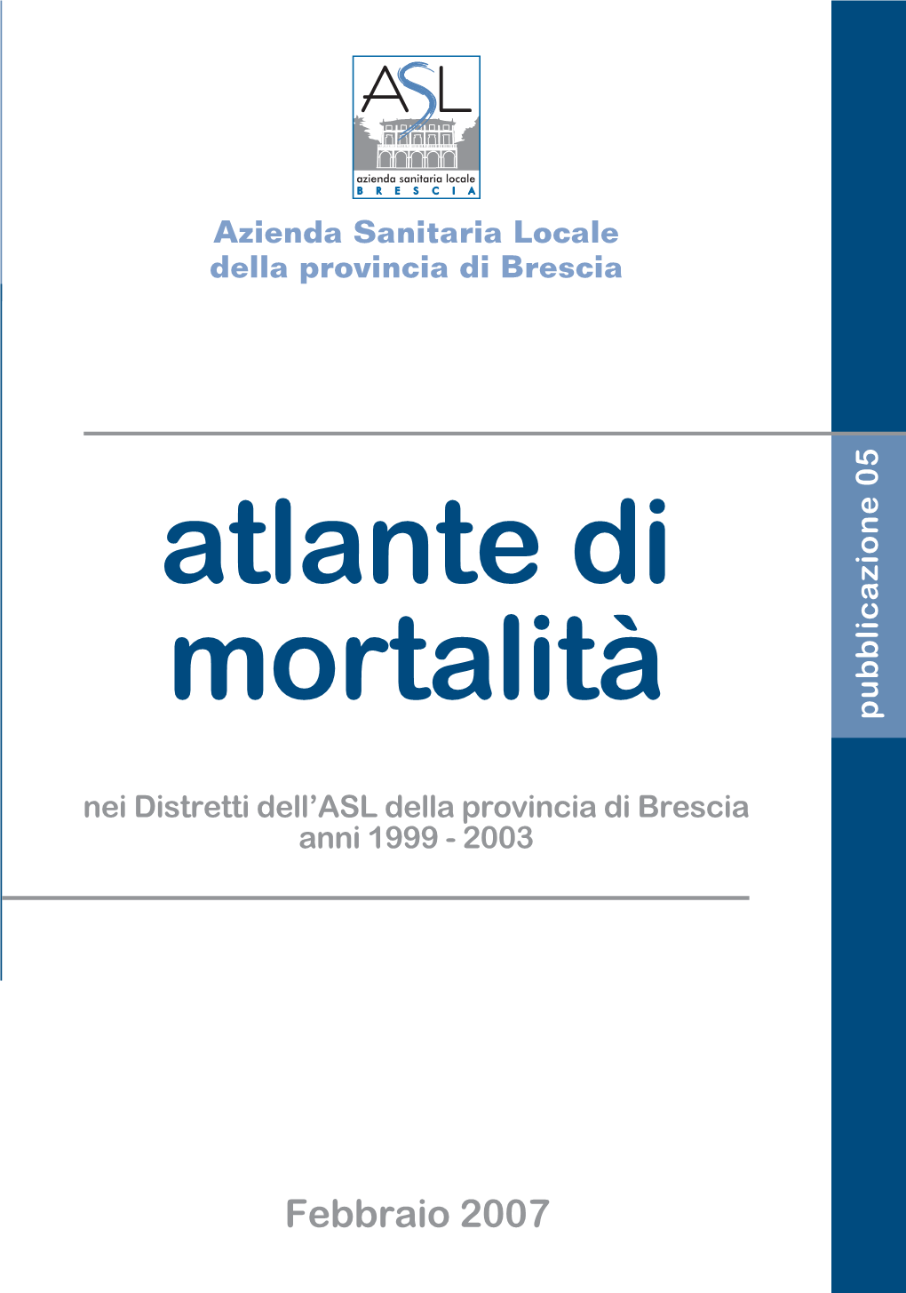 Atlante Di Mortalità 1999-2003 - ASL Di Brescia