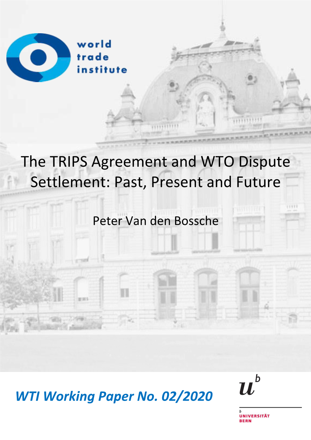 The TRIPS Agreement and WTO Dispute Settlement: Past, Present and Future