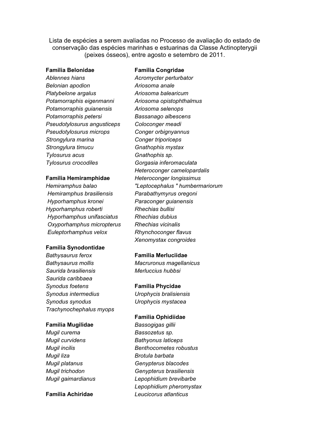 Lista De Espécies a Serem Avaliadas No Processo De Avaliação Do Estado De Conservação Das Espécies Marinhas E Estuarinas D