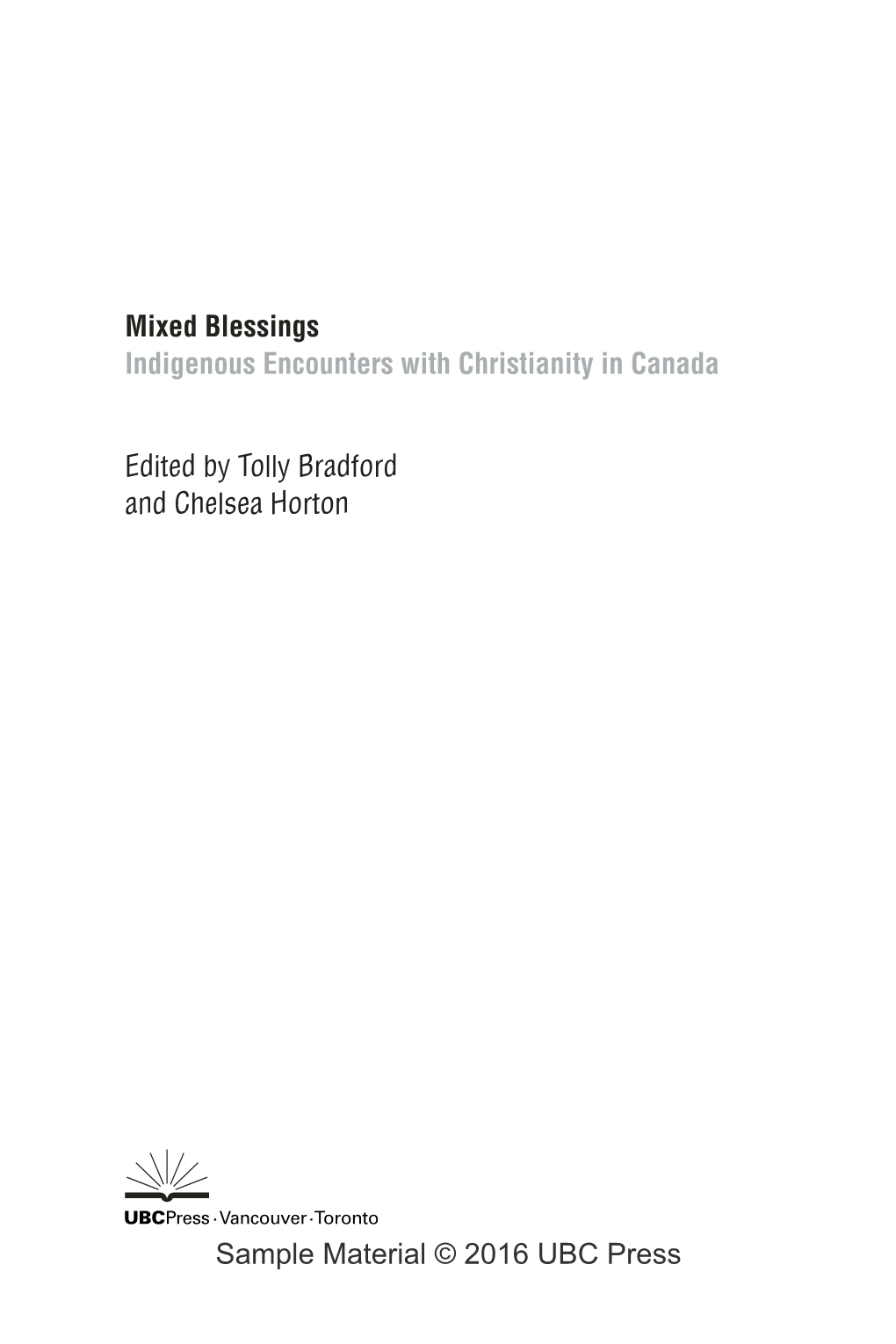 Mixed Blessings Indigenous Encounters with Christianity in Canada