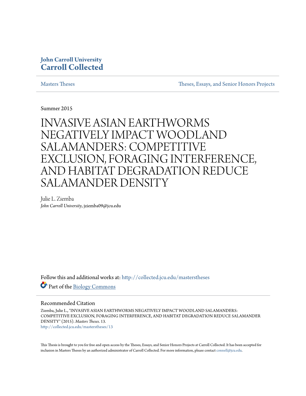 COMPETITIVE EXCLUSION, FORAGING INTERFERENCE, and HABITAT DEGRADATION REDUCE SALAMANDER DENSITY Julie L