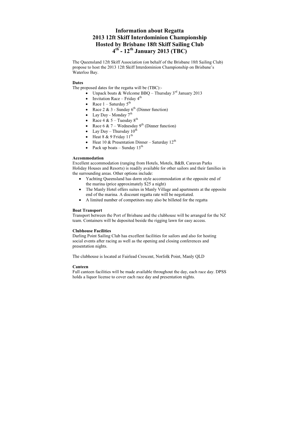 Information About Regatta 2013 12Ft Skiff Interdominion Championship Hosted by Brisbane 18Ft Skiff Sailing Club 4Th - 12Th January 2013 (TBC)