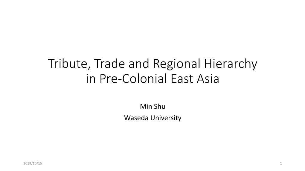 Tribute, Trade and Regional Hierarchy in Pre-Colonial East Asia
