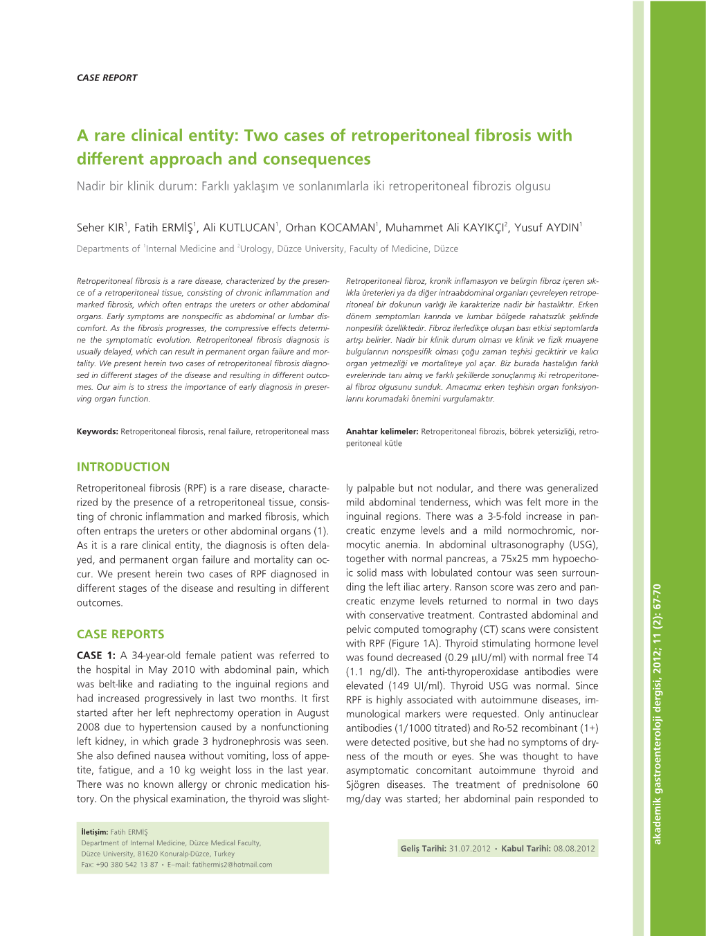 A Rare Clinical Entity: Two Cases of Retroperitoneal Fibrosis with Different