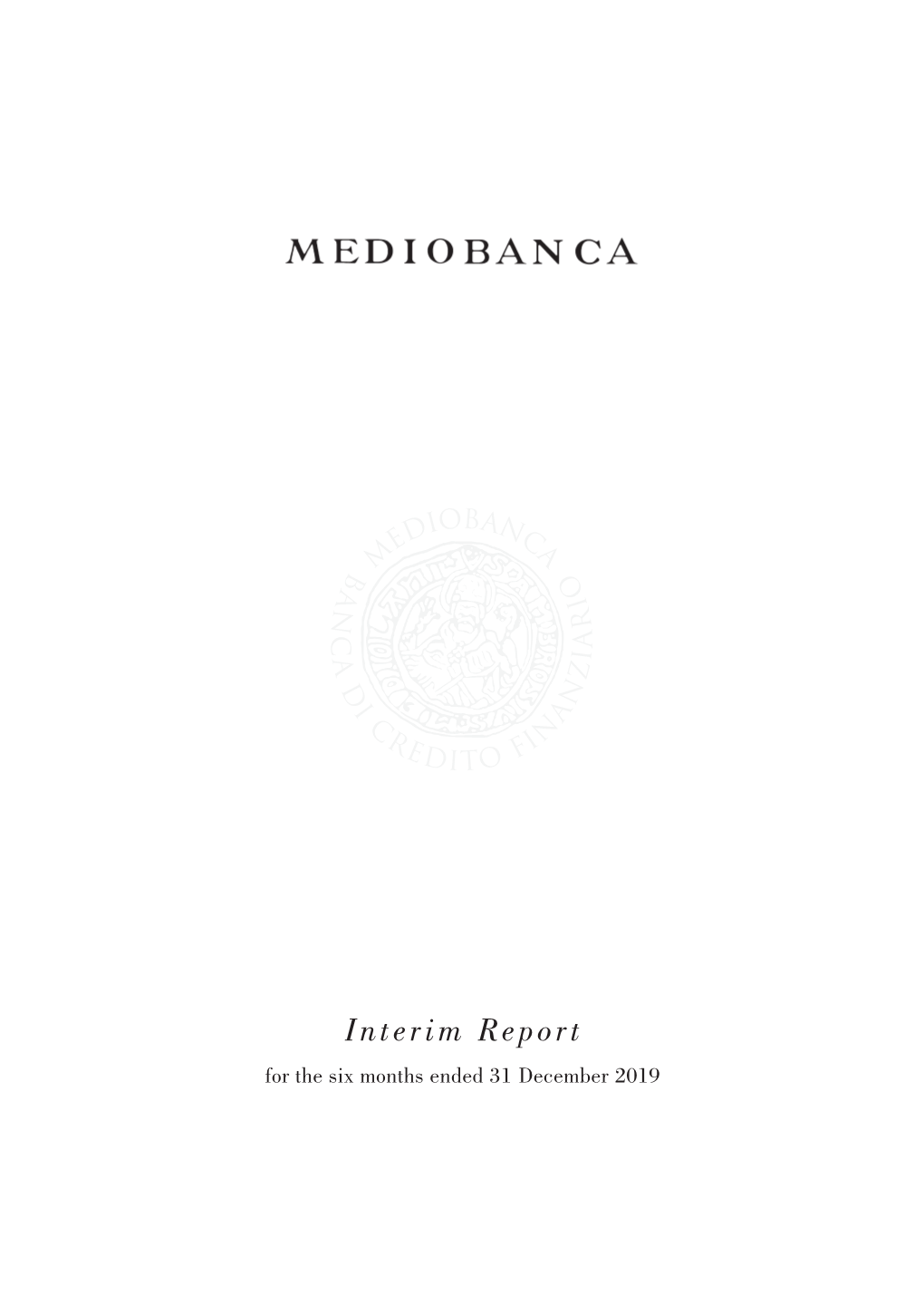 Interim Report for the Six Months Ended 31 December 2019 LIMITED COMPANY SHARE CAPITAL € 443,608,088.50 HEAD OFFICE: PIAZZETTA ENRICO CUCCIA 1, MILAN, ITALY