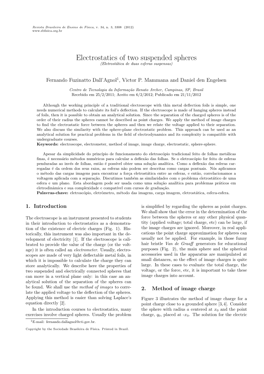 Electrostatics of Two Suspended Spheres (Eletrost´Atica De Duas Esferas Suspensas)