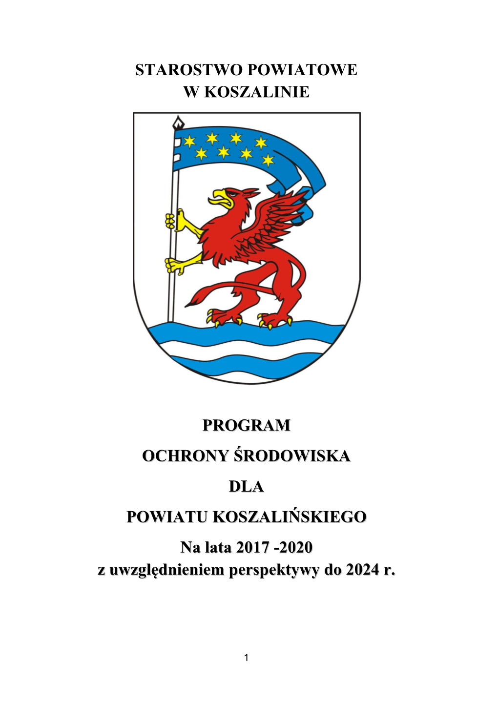 PROGRAM OCHRONY ŚRODOWISKA DLA POWIATU KOSZALIŃSKIEGO Na Lata 2017 -2020 Z Uwzględnieniem Perspektywy Do 2024 R