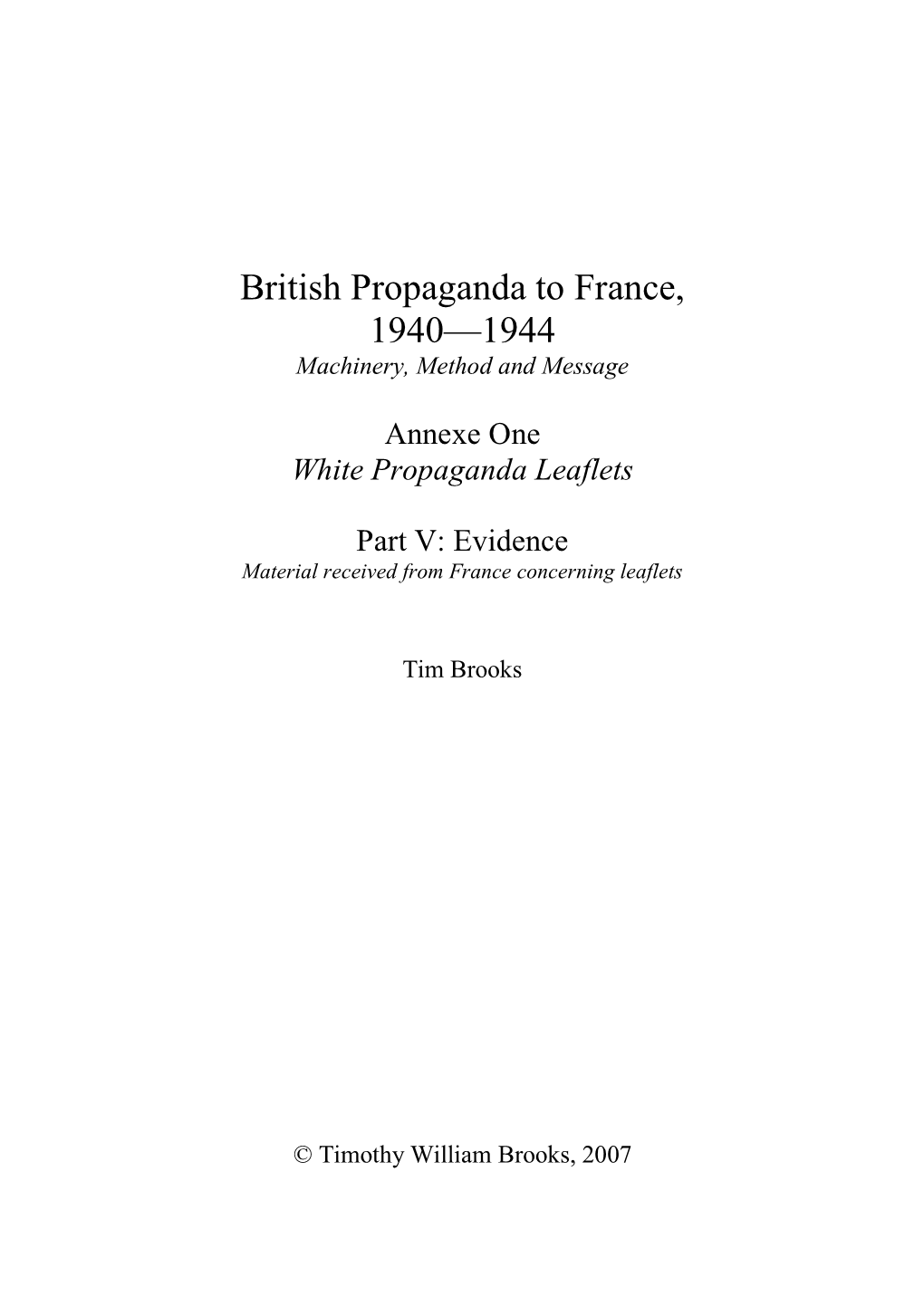 British Propaganda to France, 1940—1944 Machinery, Method and Message