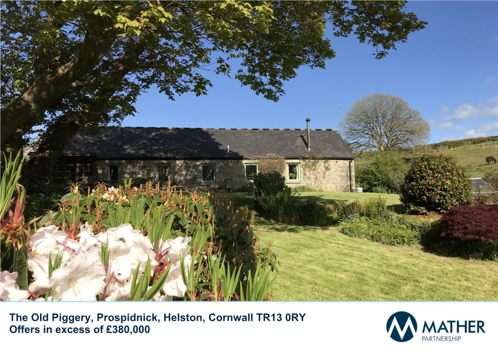 Prospidnick, Helston, Cornwall TR13 0RY Offers in Excess of £380,000 the Old Piggery, Prospidnick, Helston, Cornwall TR13 0RY Offers in Excess of £380,000