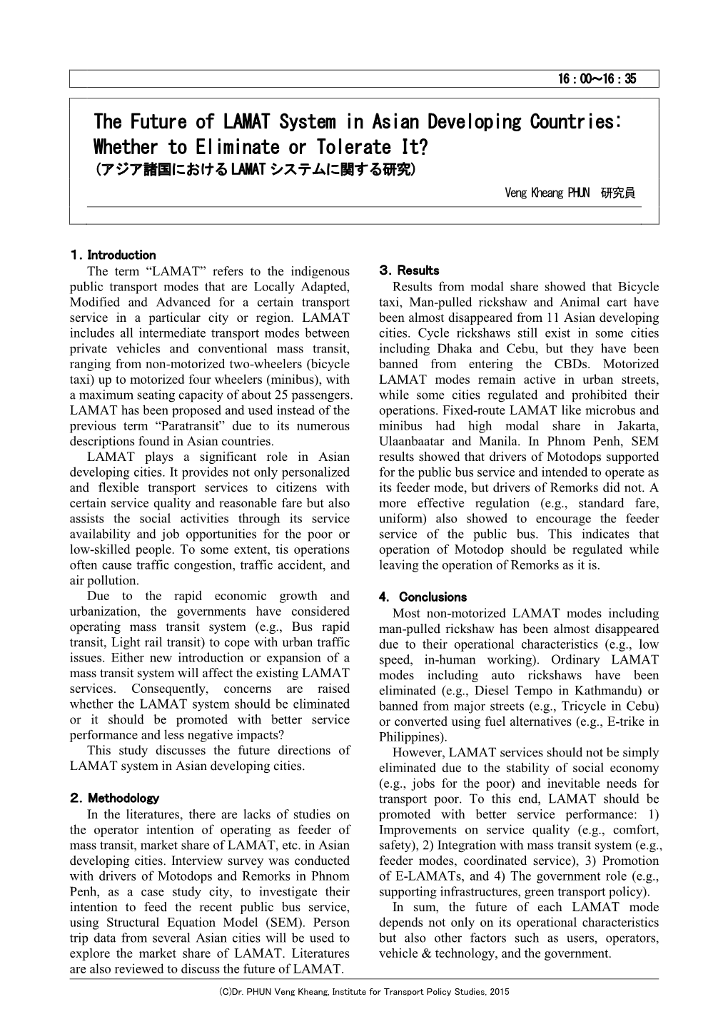 The Future of LAMAT System in Asian Developing Countries: Whether to Eliminate Or Tolerate It? (アジア諸国における LAMAT システムに関する研究) Veng Kheang PHUN 研究員