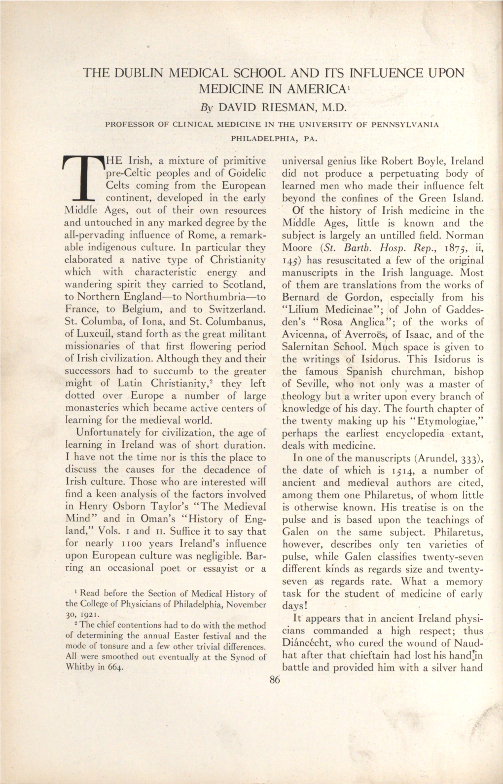 THE DUBLIN MEDICAL SCHOOL and ITS INFLUENCE UPON MEDICINE in AMERICA1 by DAVID RIESMAN, M.D