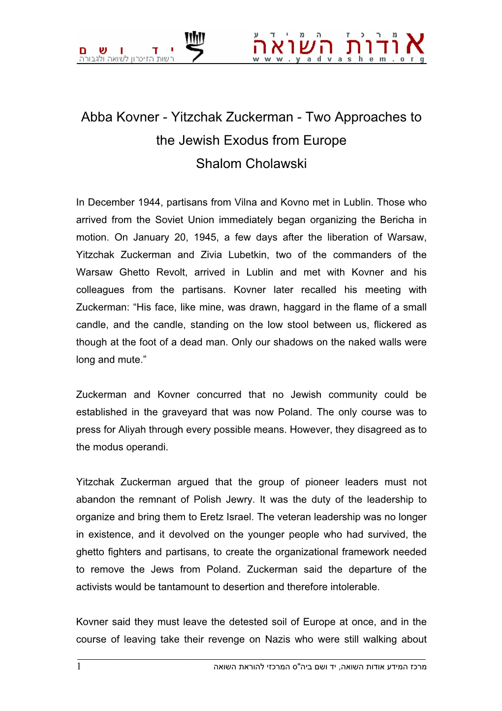 Abba Kovner - Yitzchak Zuckerman - Two Approaches to the Jewish Exodus from Europe Shalom Cholawski