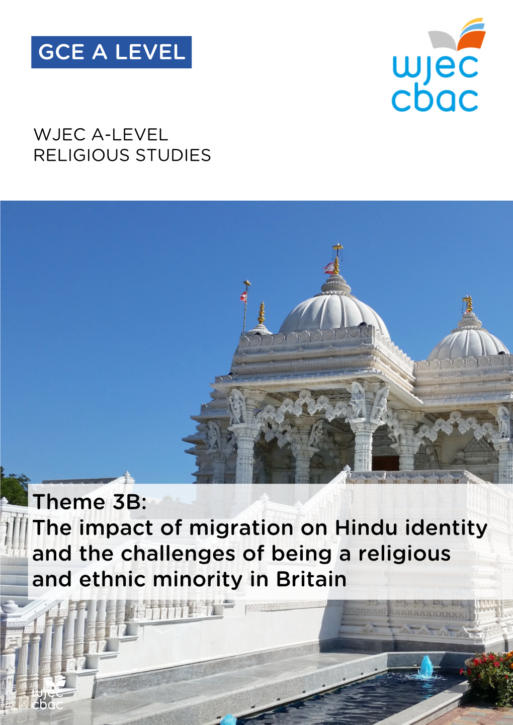 Theme 3B: the Impact of Migration on Hindu Identity and the Challenges of Being a Religious and Ethnic Minority in Britain Contents