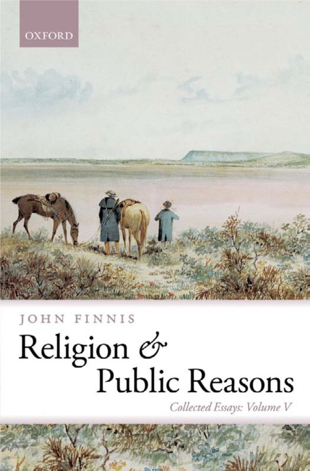 Religion and Public Reasons Works of John Finnis Available from Oxford University Press