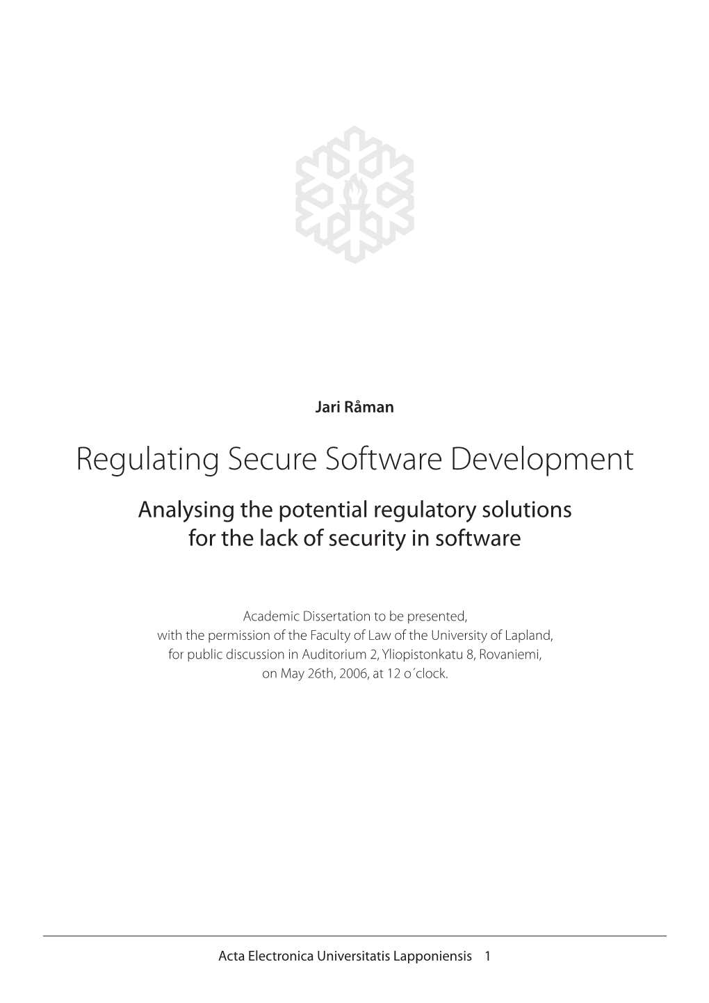 Regulating Secure Software Development Analysing the Potential Regulatory Solutions for the Lack of Security in Software