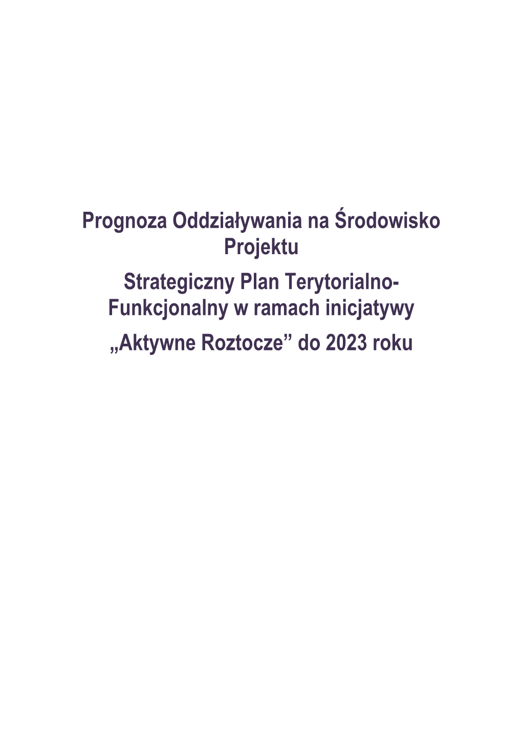 Prognoza Oddziaływania Na Środowisko Projektu Strategiczny Plan Terytorialno- Funkcjonalny W Ramach Inicjatywy „Aktywne Roztocze” Do 2023 Roku