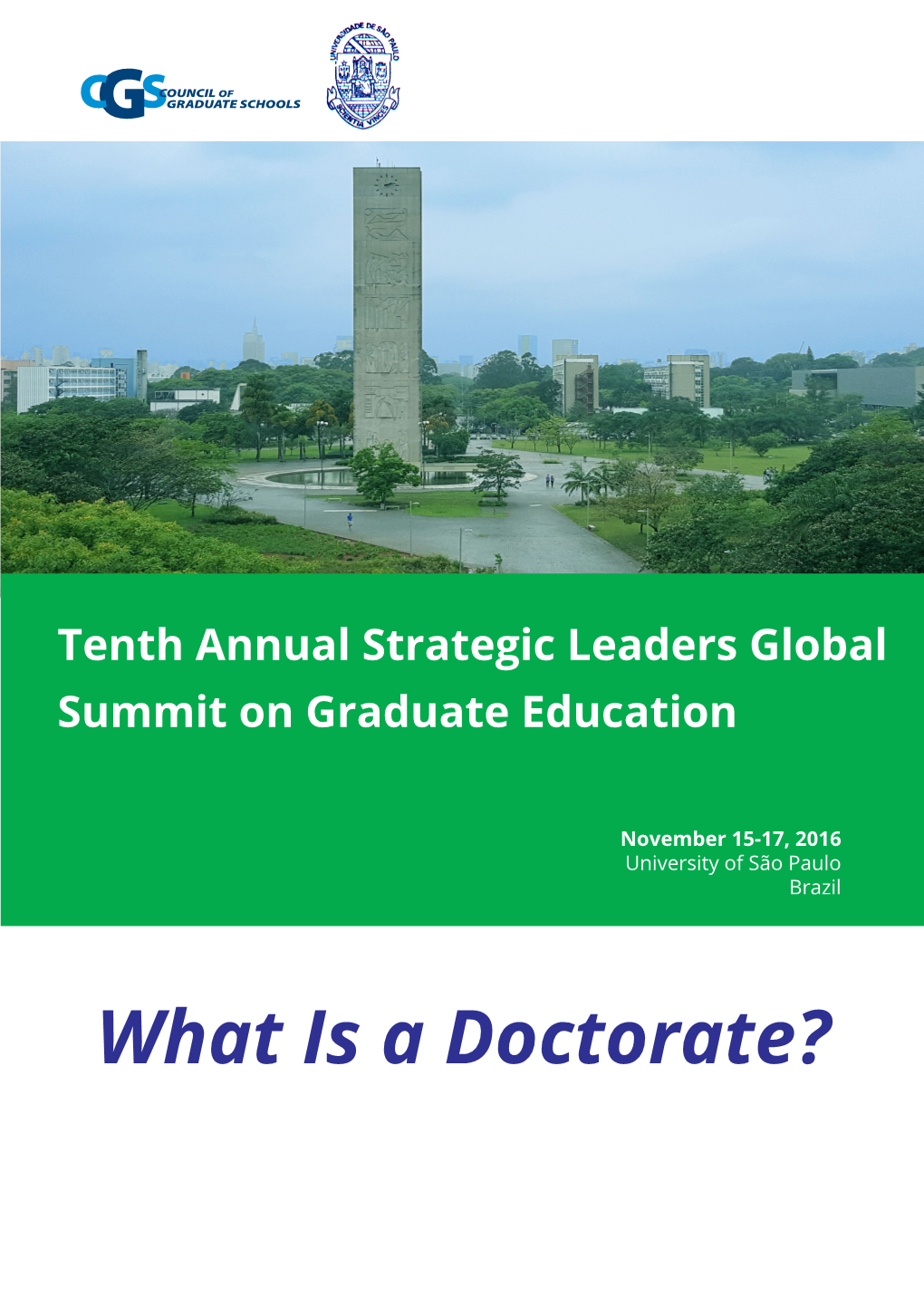 What Is a Doctorate? CGS Acknowledges the Generous Support of Our Sponsor for the 2016 Strategic Leaders Global Summit: Table of Contents