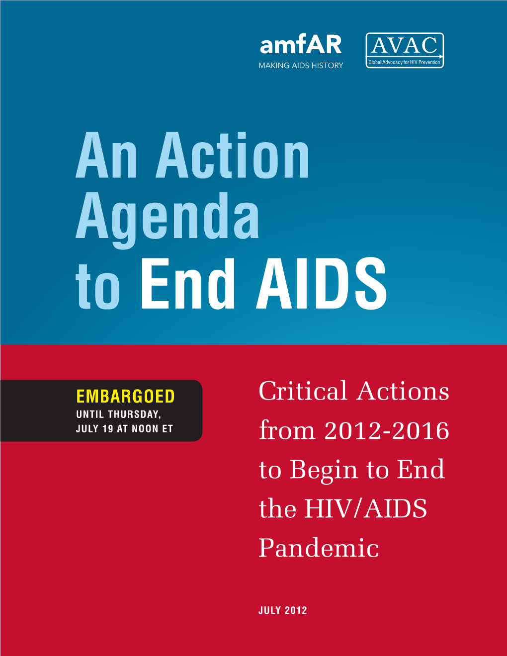 Critical Actions from 2012-2016 to Begin to End the HIV/AIDS Pandemic