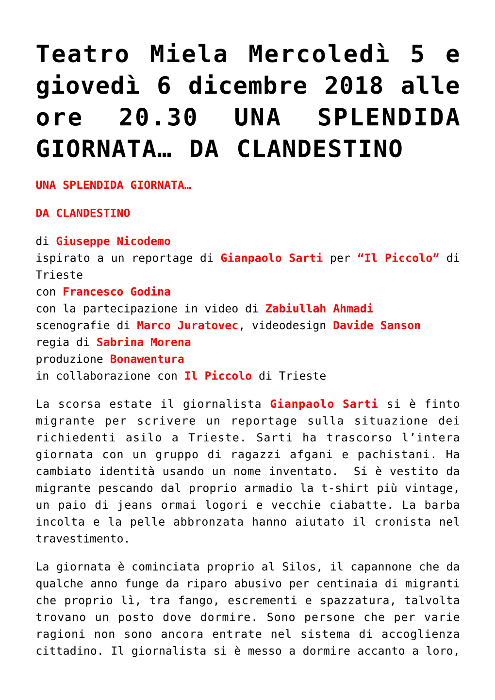 Teatro Miela Mercoledì 5 E Giovedì 6 Dicembre 2018 Alle Ore 20.30 UNA SPLENDIDA GIORNATA… DA CLANDESTINO