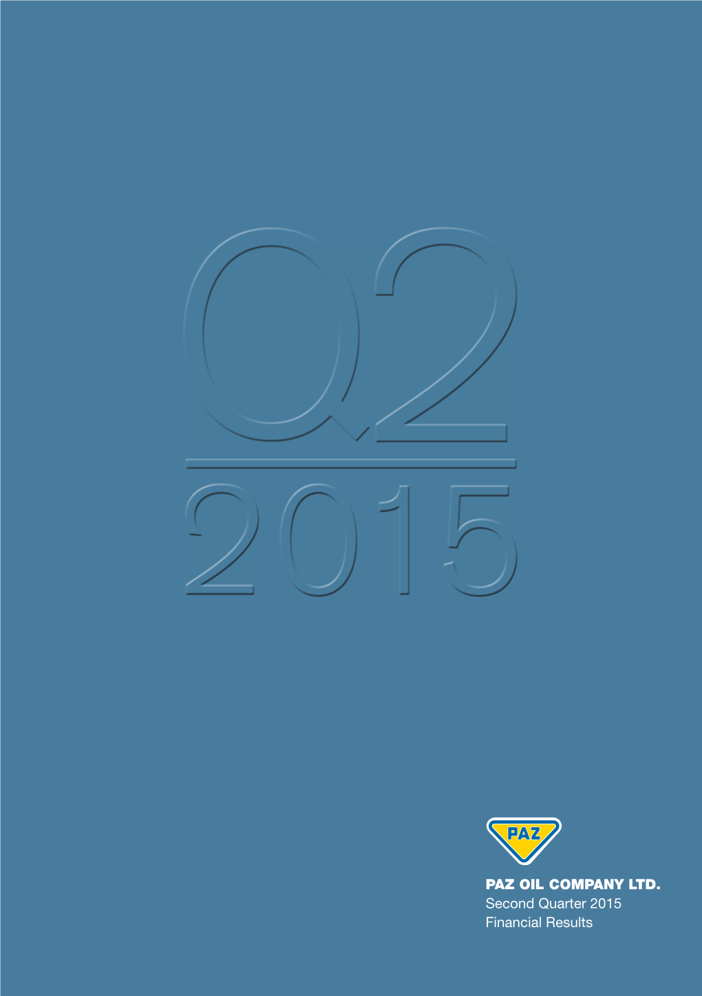 PAZ OIL COMPANY LTD. Second Quarter 2015 Financial Results