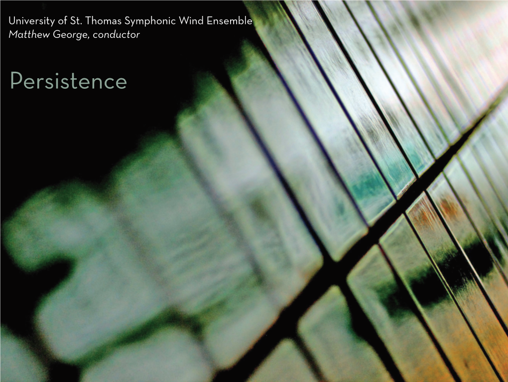 Persistence UST Symphonic Wind Ensemble Persistence Innova 812:3CD Recordings Is the Label of the ® American Composers Forum