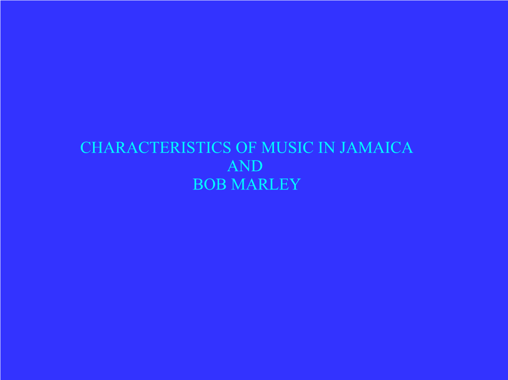 Characteristics of Music in Jamaica and Bob Marley