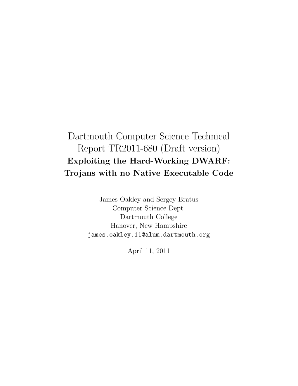 Dartmouth Computer Science Technical Report TR2011-680 (Draft Version) Exploiting the Hard-Working DWARF: Trojans with No Native Executable Code