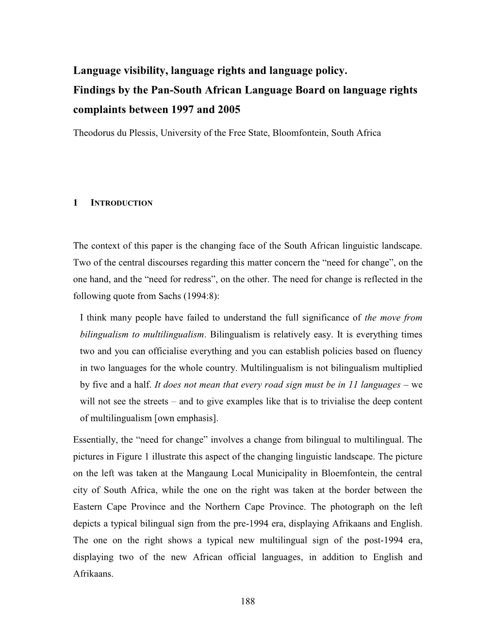 Language Visibility, Language Rights and Language Policy