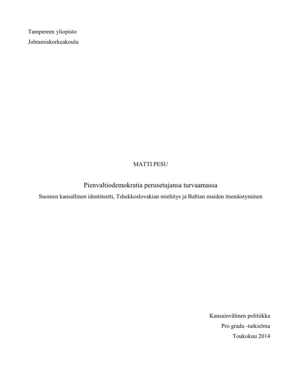 Pienvaltiodemokratia Perusetujansa Turvaamassa Suomen Kansallinen Identiteetti, Tshekkoslovakian Miehitys Ja Baltian Maiden Itsenäistyminen