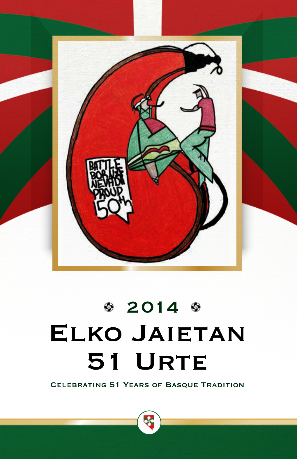 Elko Jaietan 51 Urte Celebrating 51 Years of Basque Tradition Schedule of Events