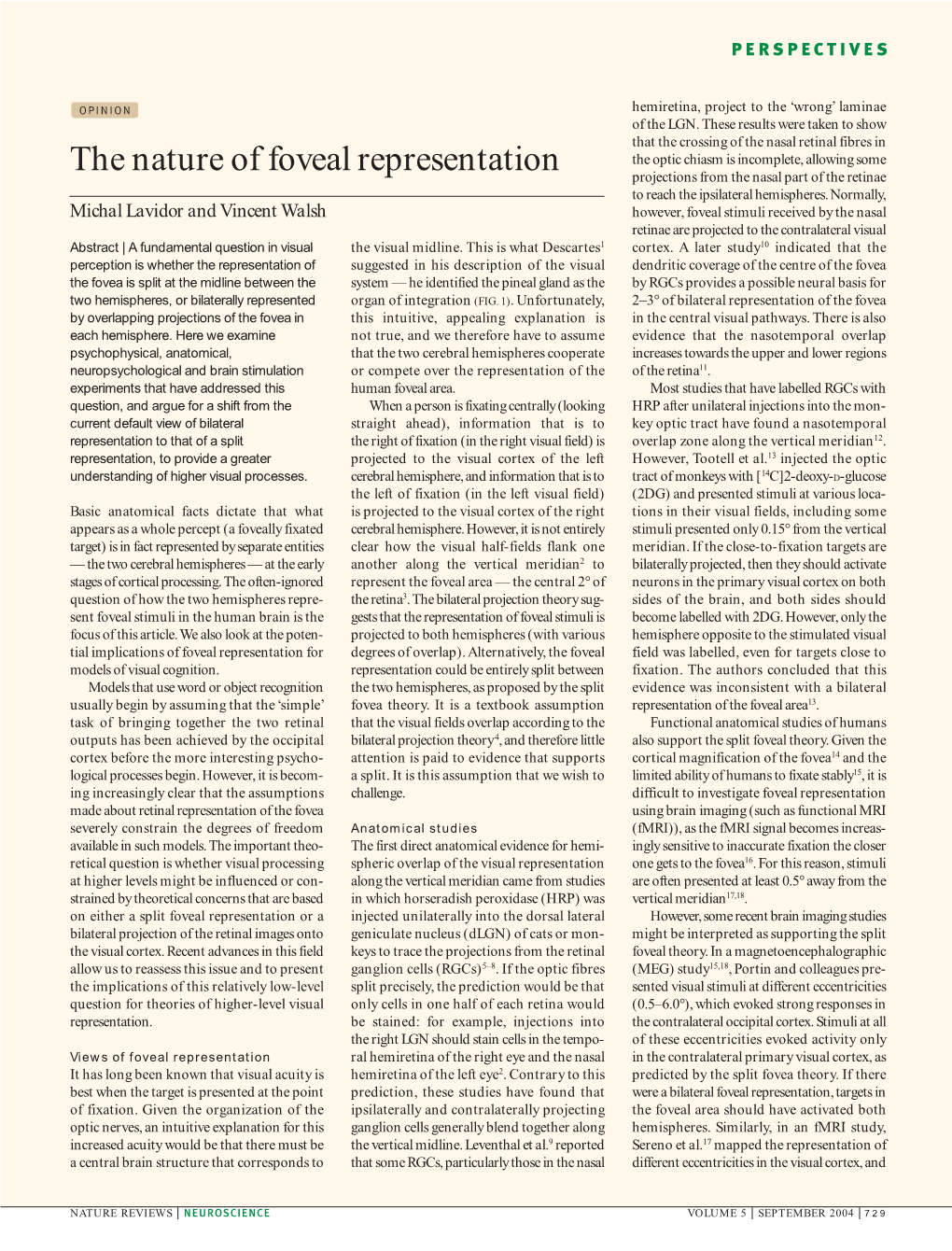 The Nature of Foveal Representation Projections from the Nasal Part of the Retinae to Reach the Ipsilateral Hemispheres