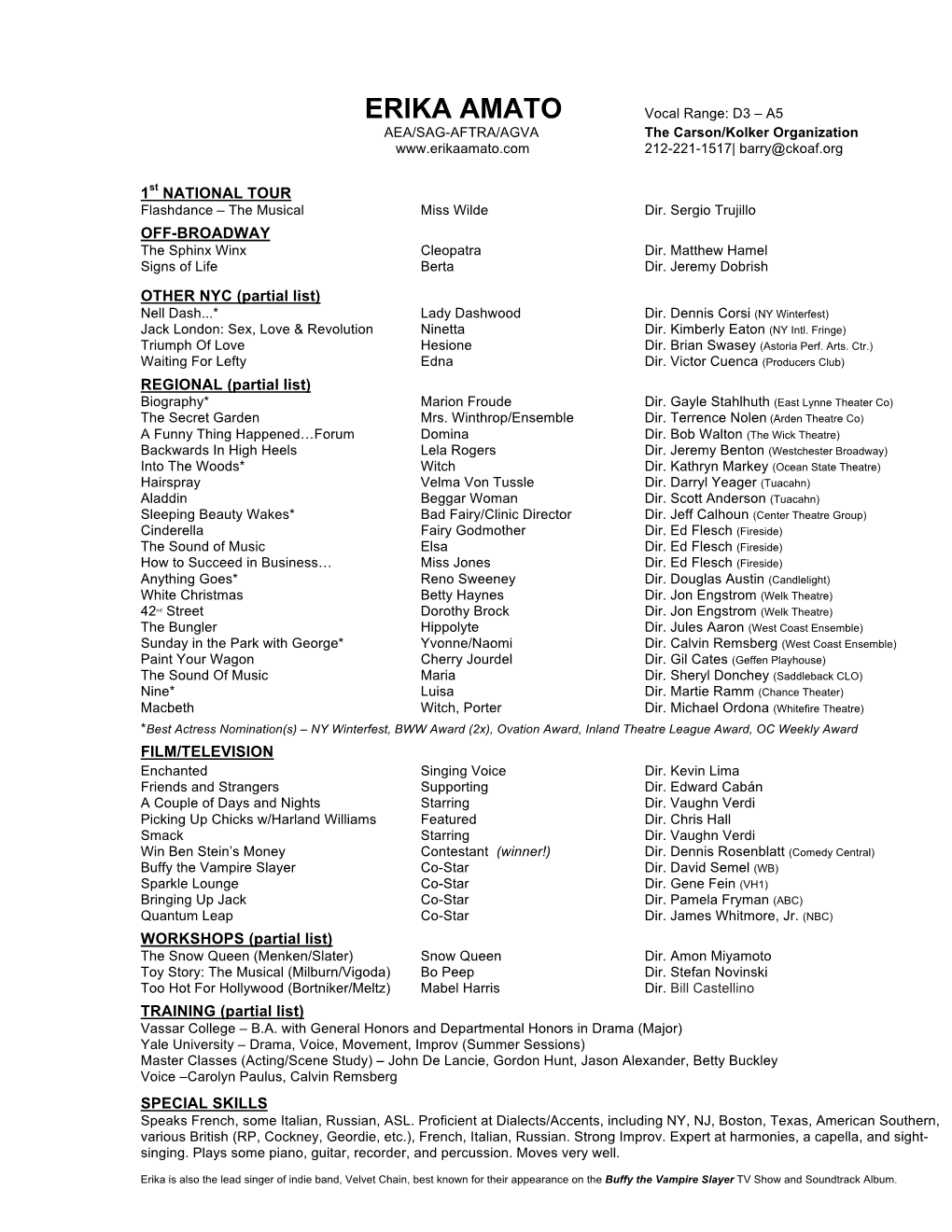 ERIKA AMATO Vocal Range: D3 – A5 AEA/SAG-AFTRA/AGVA the Carson/Kolker Organization 212-221-1517| Barry@Ckoaf.Org