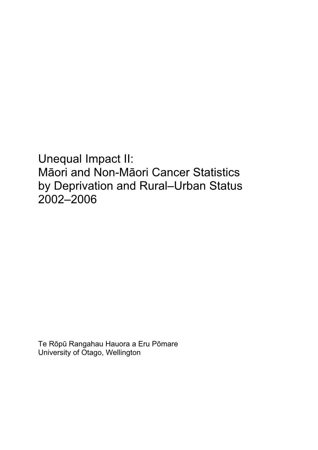 Unequal Impact II: Māori and Non-Māori Cancer Statistics by Deprivation and Rural Urban