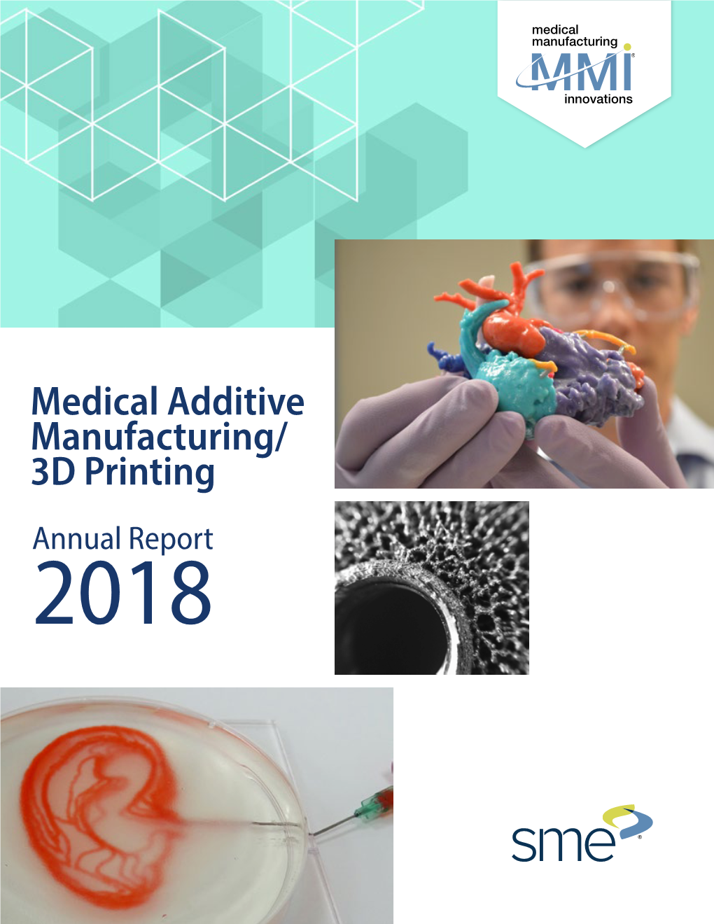 Medical Additive Manufacturing/ 3D Printing Annual Report 2018 Improving Public Health