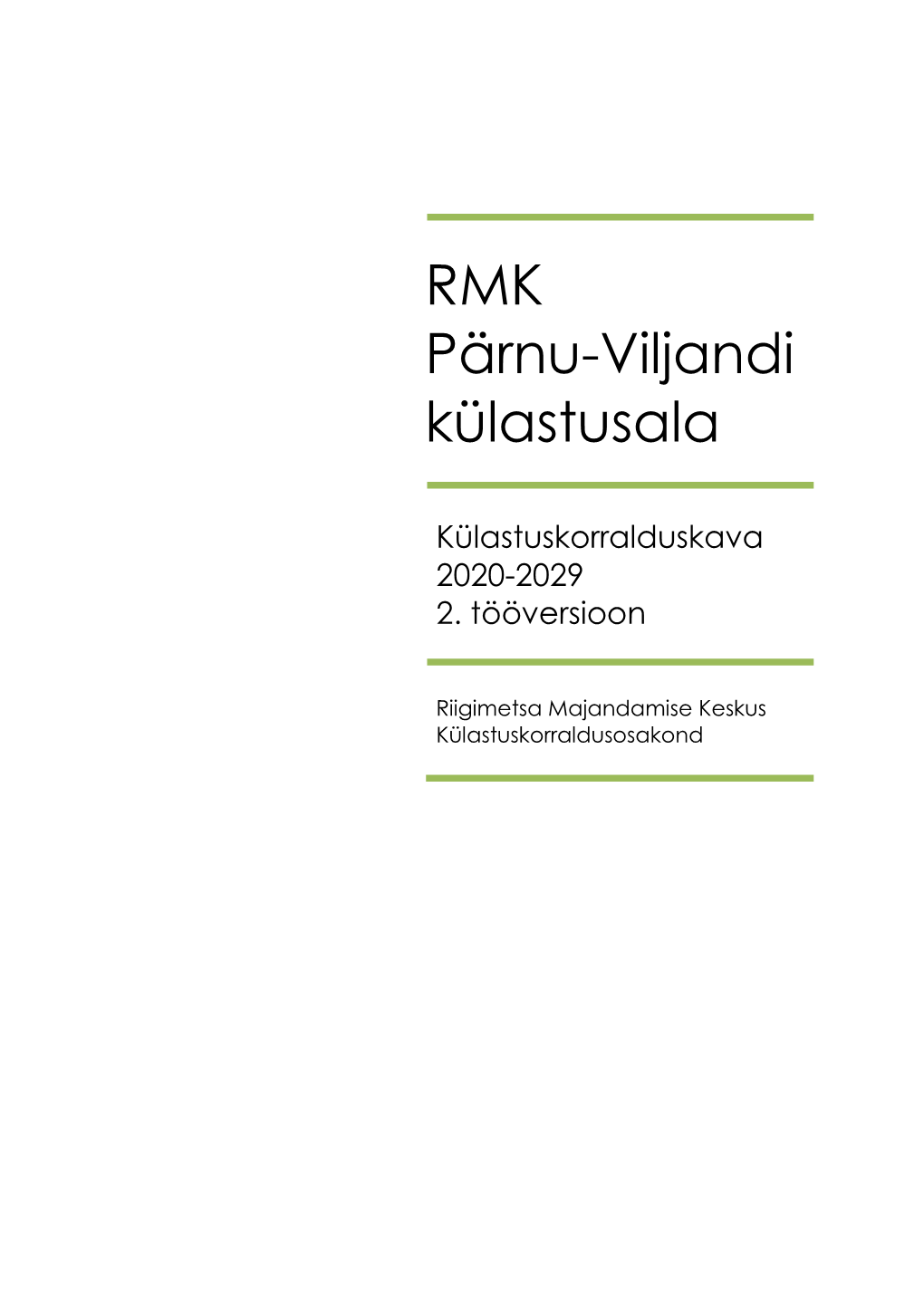 RMK Pärnu-Viljandi Külastusala Külastusobjektid Paiknevad Valdavalt Riigimetsamaal (Tabel 4)