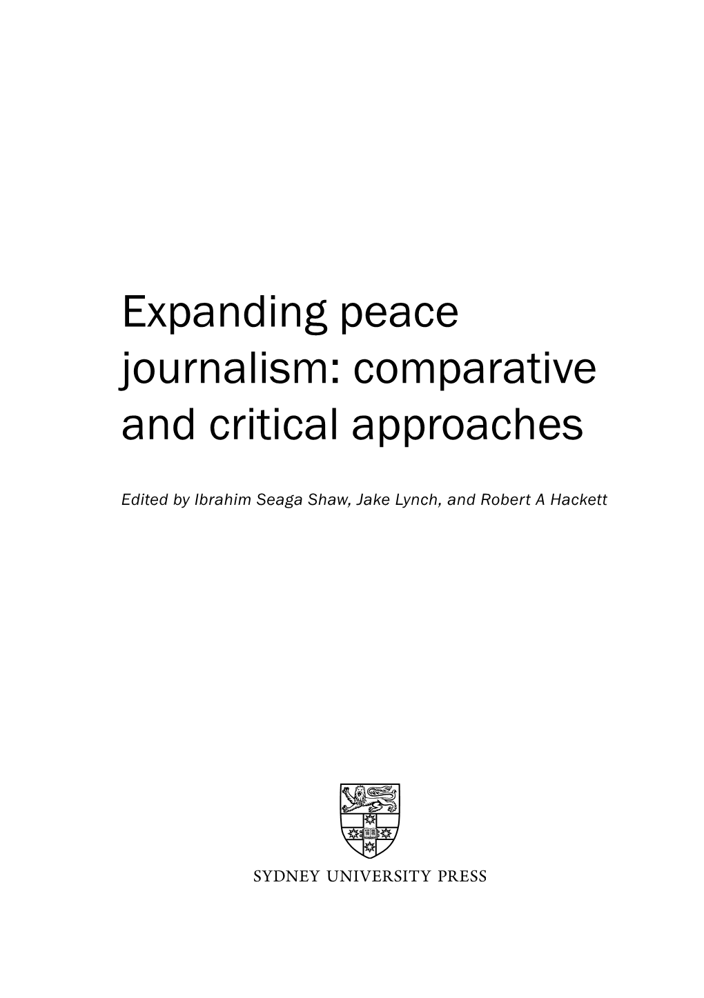 Expanding Peace Journalism: Comparative and Critical Approaches