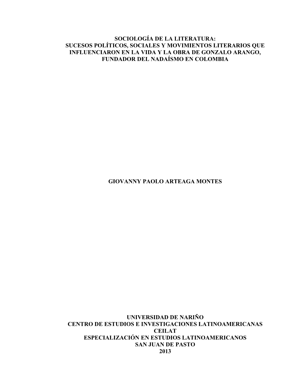 Sucesos Políticos, Sociales Y Movimientos Literarios Que Influenciaron En La Vida Y La Obra De Gonzalo Arango, Fundador Del Nadaísmo En Colombia