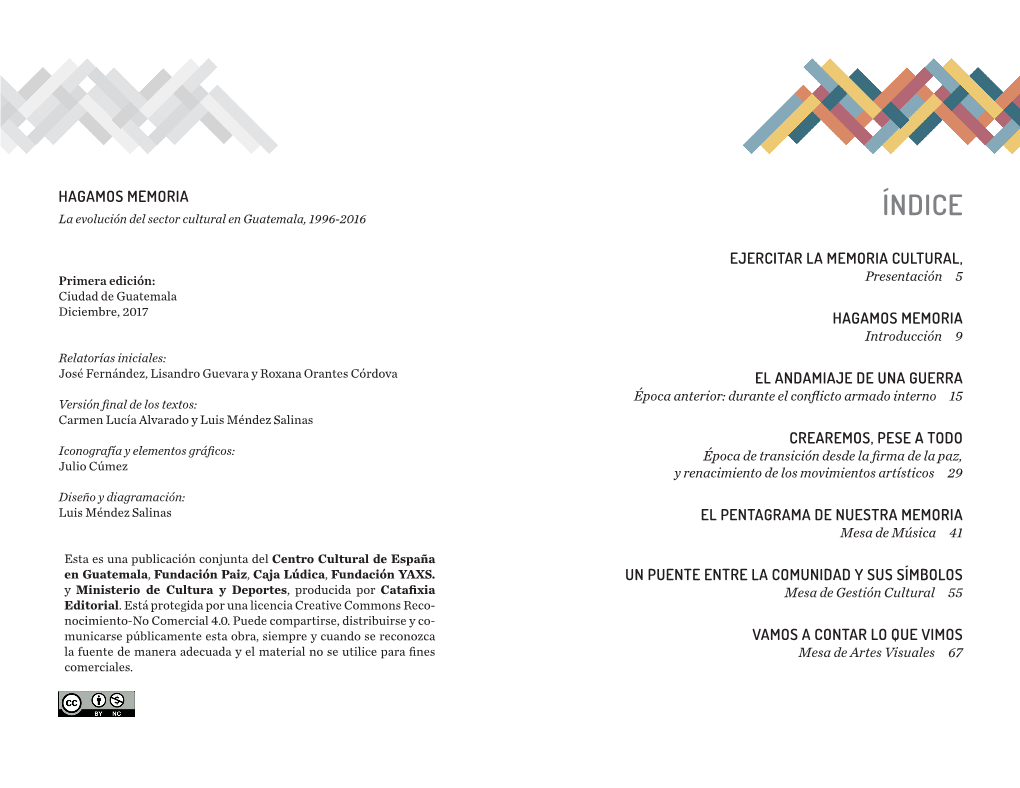 HAGAMOS MEMORIA La Evolución Del Sector Cultural En Guatemala, 1996-2016 ÍNDICE