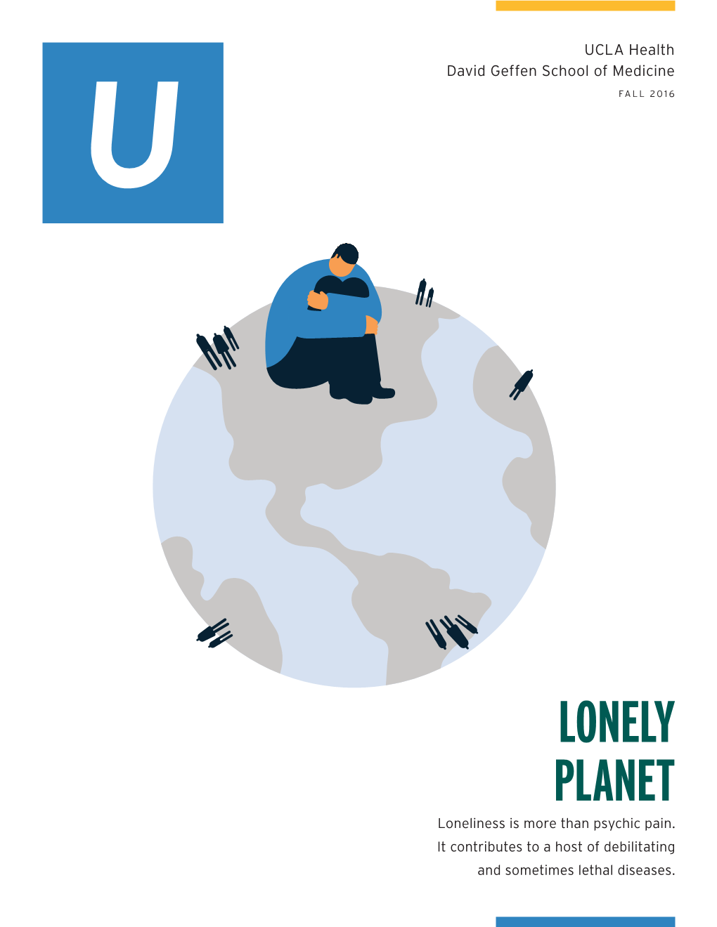 LONELY PLANET Loneliness Is More Than Psychic Pain